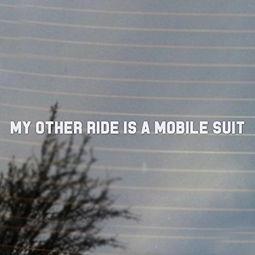 Cosplay & Fan Gear My Other Ride is a Mobile Suit Anime Vinyl Decal (White)