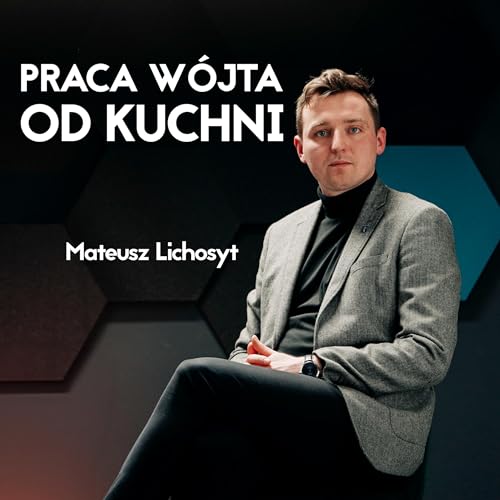 『Praca wójta od kuchni - Mateusz Lichosyt』のカバーアート