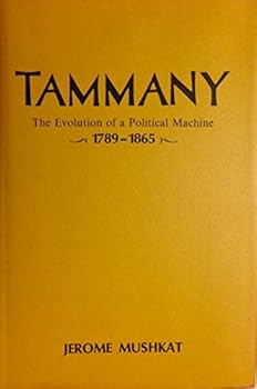 Hardcover Tammany; the evolution of a political machine, 1789-1865 (A New York State study) Book