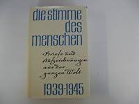 Die Stimme des Menschen. Briefe und Aufzeichnungen aus der ganzen Welt 1939-1945 B0044SA2NY Book Cover