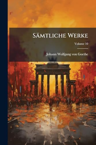 Sämtliche Werke; Volume 10