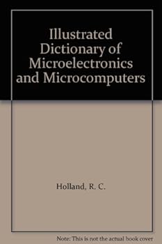 Hardcover Illustrated Dictionary of Microelectronics and Microcomputers Book