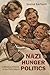 Nazi Hunger Politics: A History of Food in the Third Reich (Rowman & Littlefield Studies in Food and Gastronomy)