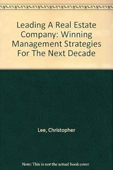 Paperback Leading A Real Estate Company: Winning Management Strategies For The Next Decade Book