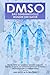 Produktbild DMSO - das geheimnisvolle Wunder der Natur: Wie Sie DMSO als natürliches Heilmittel anwenden können, um akute und chronische Schmerzen zu lindern und Entzündungen zu entgegenwirken