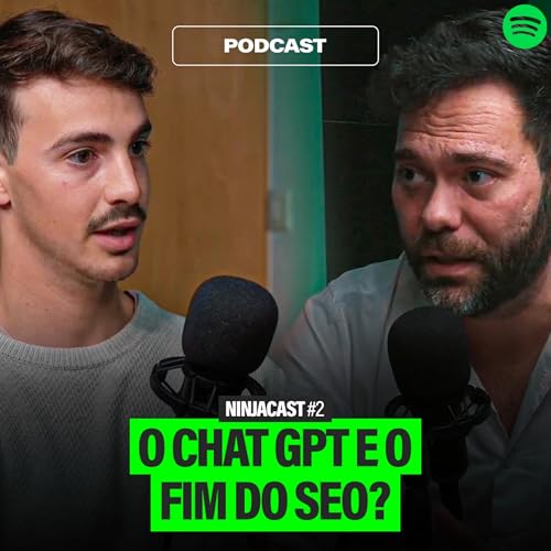 『O CHAT GPT E O FIM DO SEO? Marco Gouveia e Vasco Monteiro - NinjaCast』のカバーアート