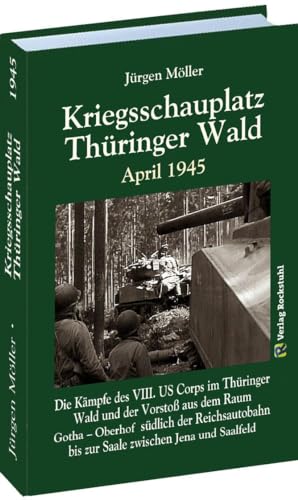 Kriegsschauplatz THÜRINGER WALD April 1945: