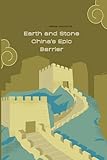 Earth and Stone China's Epic Barrier