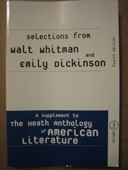 Selections from Walt Whitman and Emily Dickinson: A Supplement to the Heath Anthology of American Literature