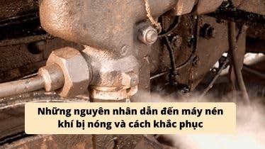『Những nguyên nhân dẫn đến máy nén khí bị nóng và cách khắc phục』のカバーアート