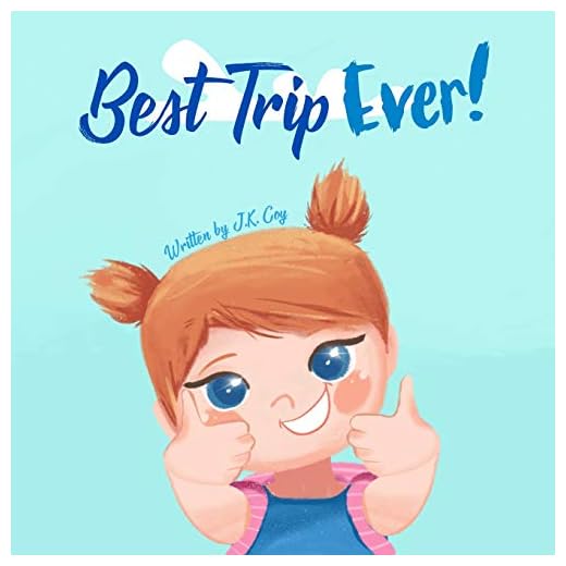 Best Trip Ever: The Vacation Travel Book for Toddlers, Kids, and Parents (Big Heart, Little Laughs)