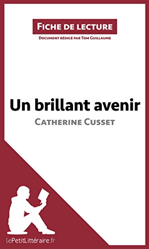 Télécharger Un brillant avenir de Catherine Cusset (Fiche de lecture): Résumé complet et analyse détaillée d Livre PDF Gratuit