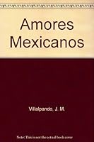 Amores Mexicanos 9706906746 Book Cover