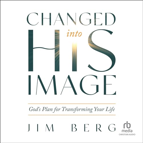 Changed into His Image by Jim Berg episode artwork