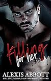 Killing For Her: A Bad Boy Hitman Romance