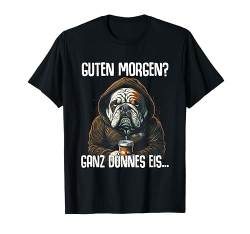 Lustiger Spruch Tiere & Spaß Damen & Herren Englische Bulldogge Spruch 'Guten Morgen Ganz Dünnes Eis' T-Shirt Schwarz Klein EU S Kurzarm Classic English Bulldog Graphic Tee Unisex Erwachsene
