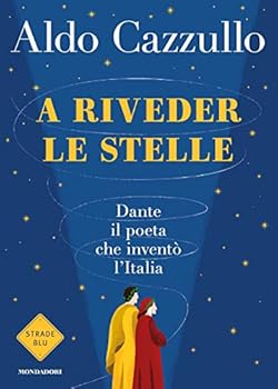 Paperback A riveder le stelle. Dante, il poeta che invento l'Italia [Italian] Book