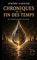 Chroniques de la fin des temps (French Edition) B0FTGFQC1S Book Cover