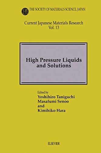 High Pressure Liquids and Solutions (Current Japanese Materials Research Book 13) (English Edition)