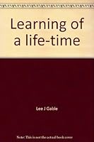 Learning of a life-time: Or living up to what we know 0897250834 Book Cover