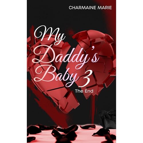 Charmaine Marie's My Daddy's Baby 3 The End episode artwork