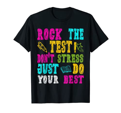 Rock The Test Don’t Stress Student Teacher Testing Day Exam T-Shirt