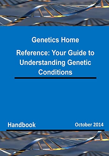 Genetics Home Reference: Your Guide to Understanding Genetic Conditions