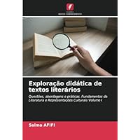 Exploração didática de textos literários: Questões, abordagens e práticas. Fundamentos da Literatura e Representações Culturais Volume I (Portuguese Edition)