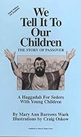 We Tell It to Our Children : The Story of Passover: A Haggadah for Seders With Young Children 0961988061 Book Cover