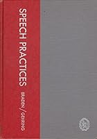 Speech Practices: a Resource book for the Student of Public Speaking B000LEMJ5O Book Cover