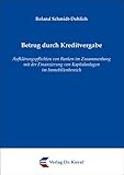Betrug durch Kreditvergabe: Aufklärungspflichten von Banken im Zusammenhang mit der Finanzierung von Kapitalanlagen im Immobilienbereich (Studienreihe Wirtschaftsrechtliche Forschungsergebnisse)