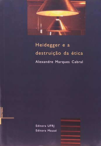 Heidegger e a destruição da ética: