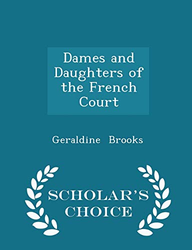Dames and Daughters of the French Court - Schol... 1296244032 Book Cover