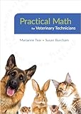 Practical Math for Veterinary Technicians