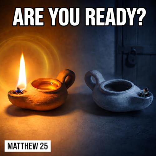 Am I Ready to Meet the Lord? (Matthew 25)