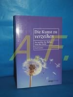Die Kunst zu verzeihen.So werfen Sie Ballast von der Seele 3478083265 Book Cover
