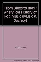 From Blues to Rock: An Analytical History of Pop Music (Music & Society) 0719014891 Book Cover
