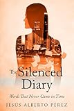 The silenced diary: Words that never came in time