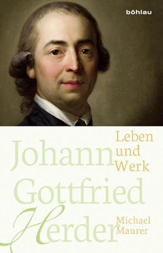 Johann Gottfried Herder: Leben Und Werk