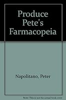 Produce Pete's "Farmacopeia" 0688128475 Book Cover