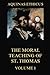 Aquinas Ethicus: The Moral Teaching of St. Thomas, Vol. 1: Annotated Edition