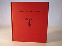 Around the World in a Flash: How Messages Are Sent Via Telephone, Telegraph, Radio, and Television (The How and why Series) B0007E1CK6 Book Cover
