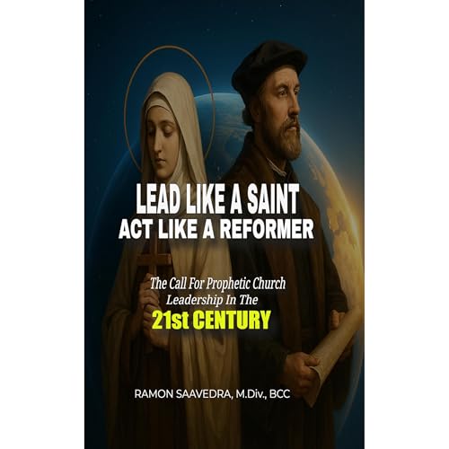 Lead Like a Saint, Act Like a Reformer Audiolibro Por Ramon Saavedra arte de portada