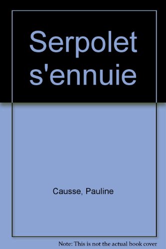 Serpolet s'ennuie
