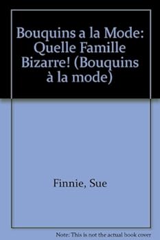 Paperback Bouquins a la Mode: Quelle Famille Bizarre! (Bouquins à la mode) Book