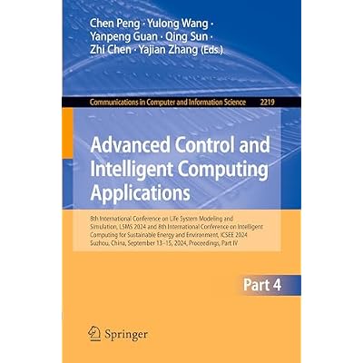 Advanced Control and Intelligent Computing Applications: 8th International Conference on Life System Modeling and Simulation, LSMS 2024 and 8th ... in Computer and Information Science, 2219)