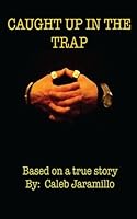Caught Up In The Trap 1545300909 Book Cover