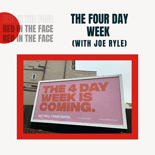 The Four Day Week (with Joe Ryle)