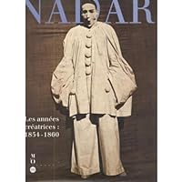 Nadar, les ann&eacute;es cr&eacute;atrices: 1854-1860