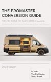 The ProMaster Conversion Guide: The Definitive DIY Ram Camper Manual